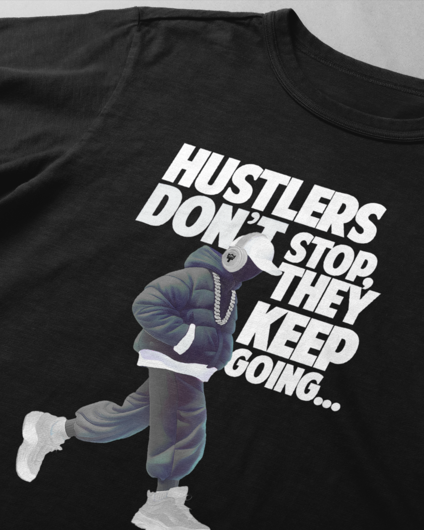 Hustlers don’t stop T-Shirt