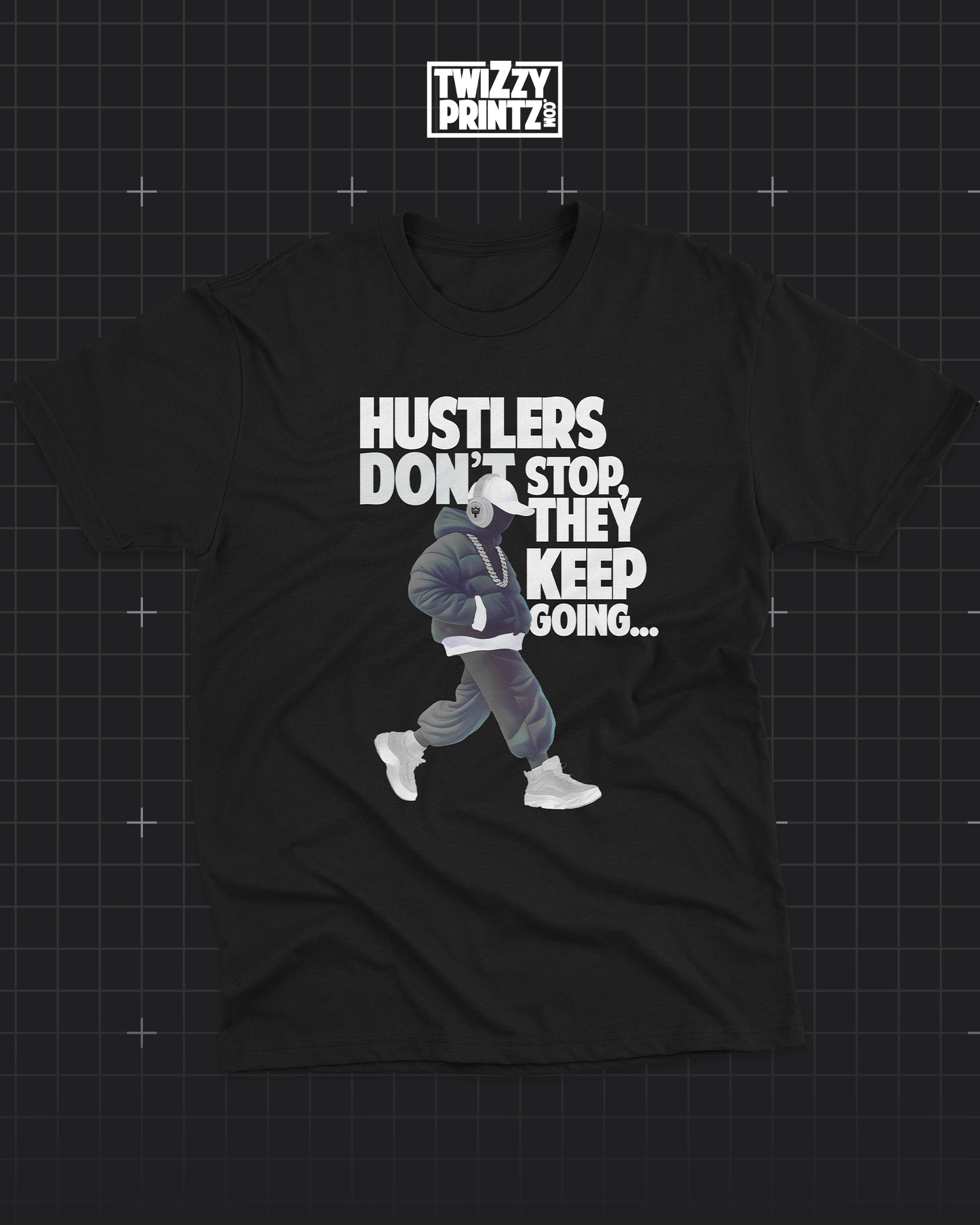 Hustlers don’t stop T-Shirt