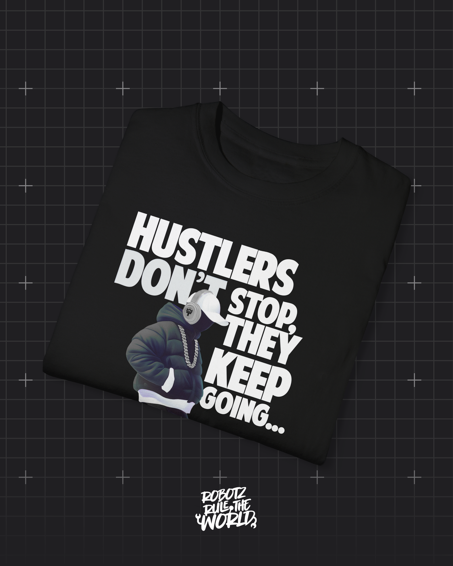 Hustlers don’t stop T-Shirt